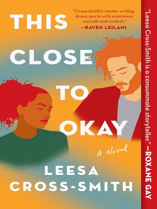 Title details for This Close to Okay by Leesa Cross-Smith - Wait list